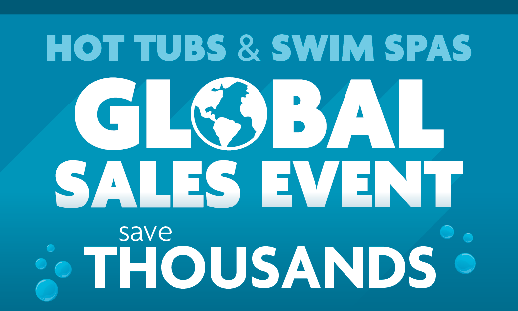 Hot Tub & Swim Spa Global Sales event. Save thousands.